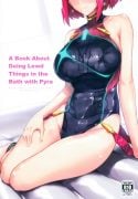 A Book About Doing Lewd Things in the Bath with Pyra (Xenoblade Chronicles 2) [Halcon]
